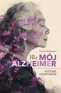 Nie MÓ ALZHEIMER Historie opiekinów